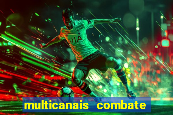 multicanais combate ao vivo